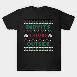 Baby it's covid outside T-Shirt